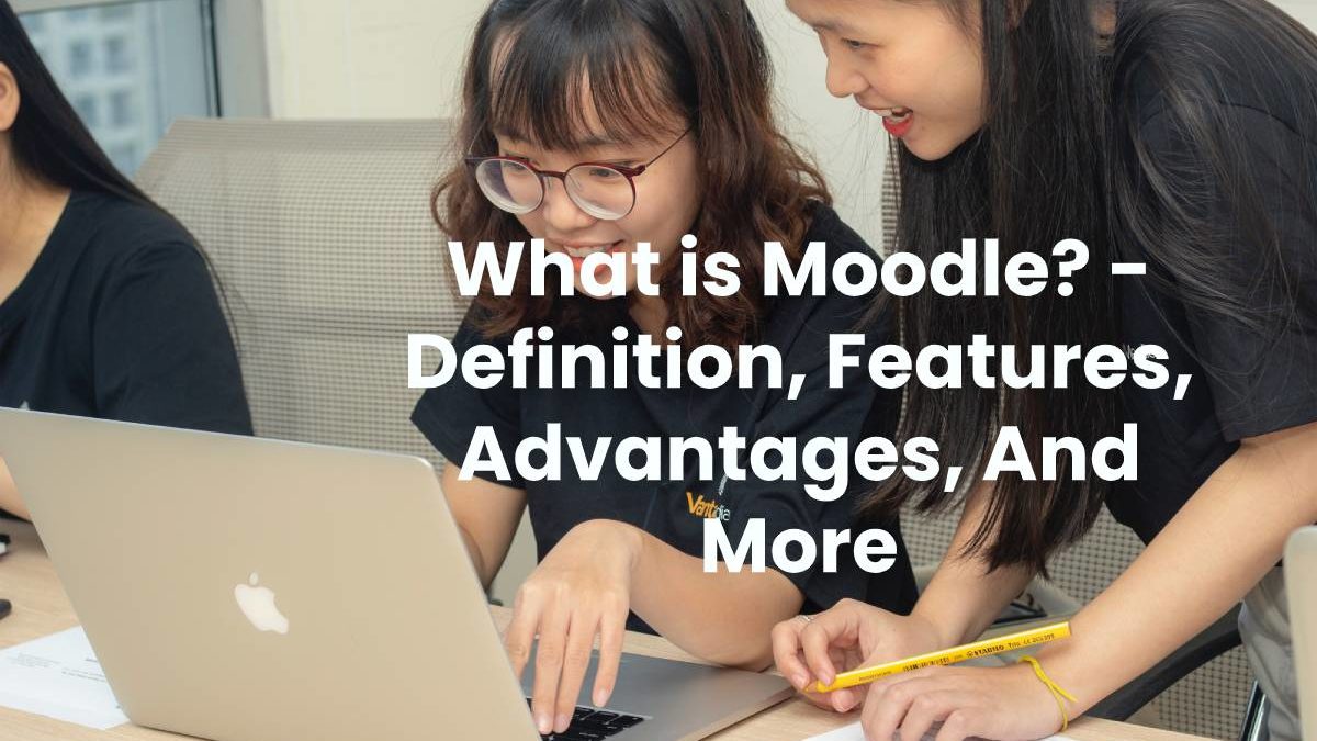 What is Moodle? – Definition, Features, Advantages, And More